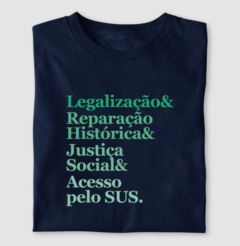Legalização & Reparação Histórica & Justiça Social & Acesso pelo SUS