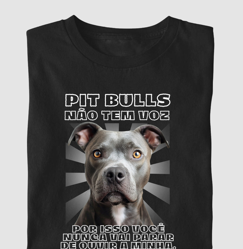 PIT BULLS NÃO TEM VOZ POR ISSO VOCÊ NUNCA VAI PARAR OUVIR A MINHA