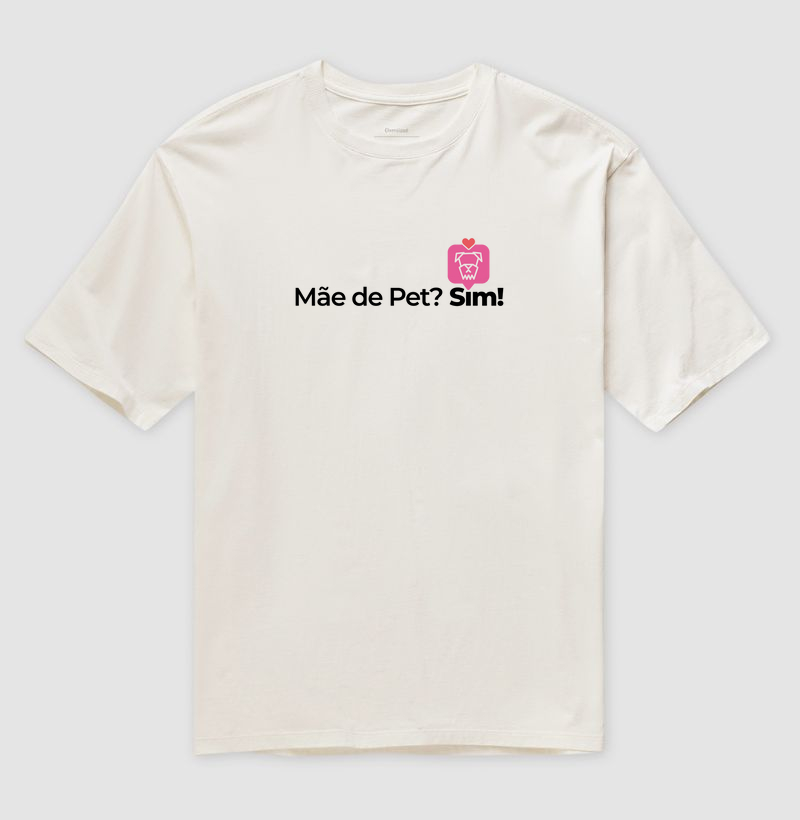 Mãe de Pet? Sim!