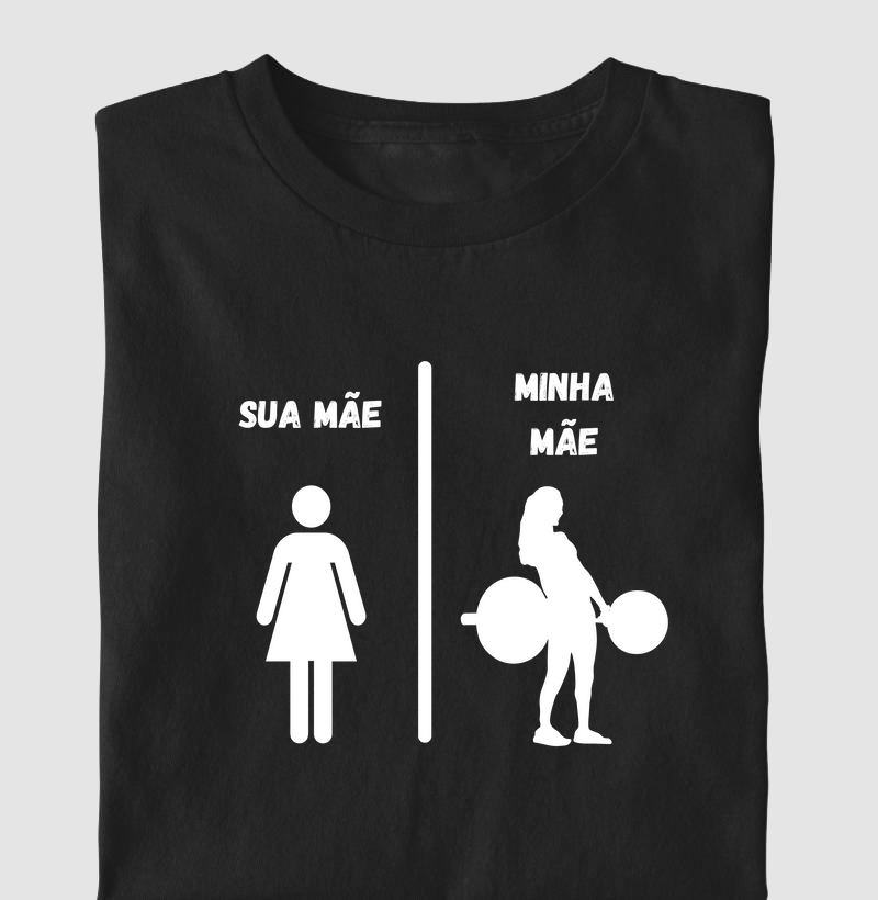Sua Mãe/Minha Mãe