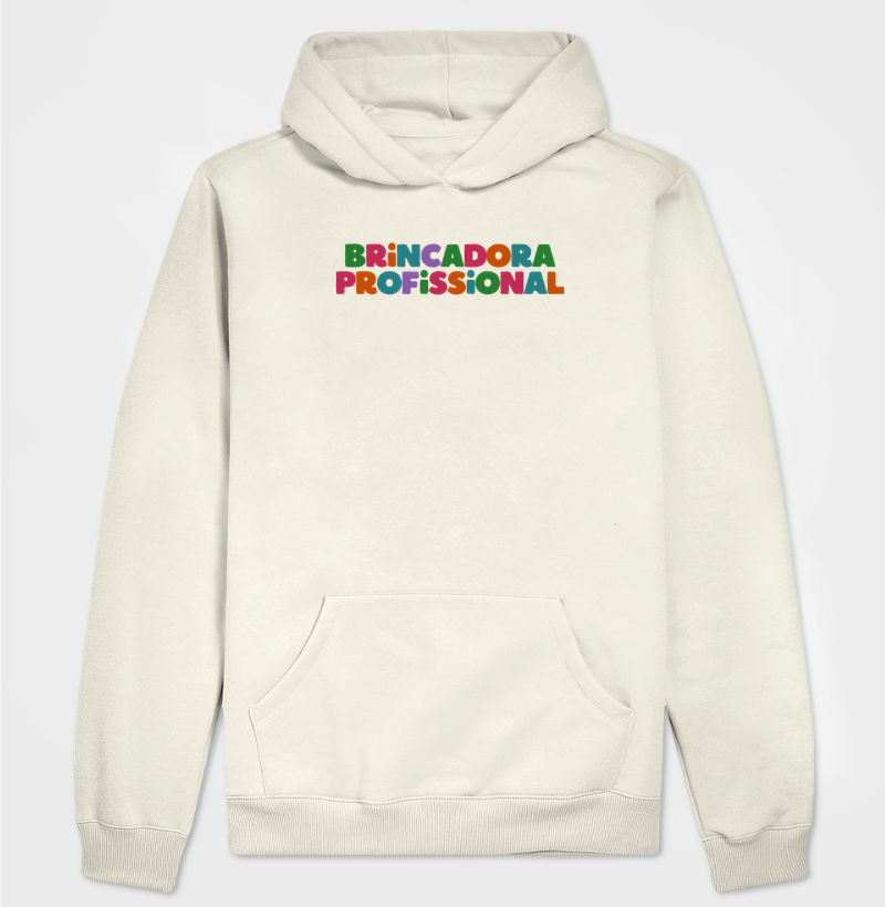 Moletom | Brincadora Profissional 