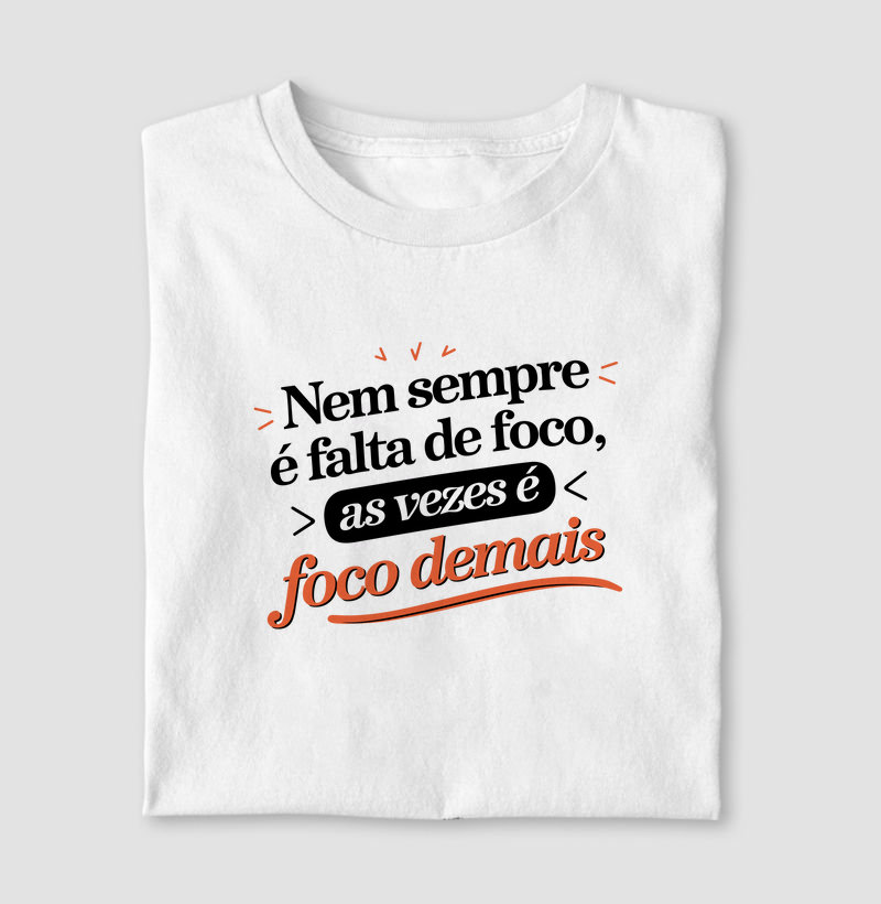 Nem Sempre é falta de Foco