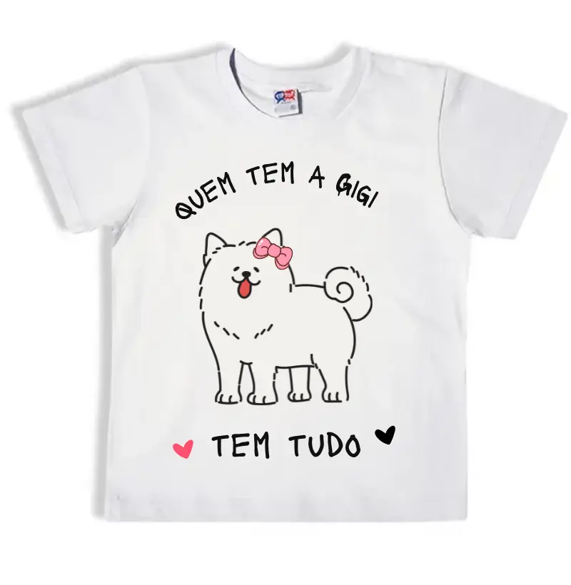 Camiseta personalizada infantil quem tem a Gigi tem tudo