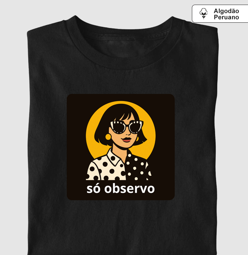 Só observo