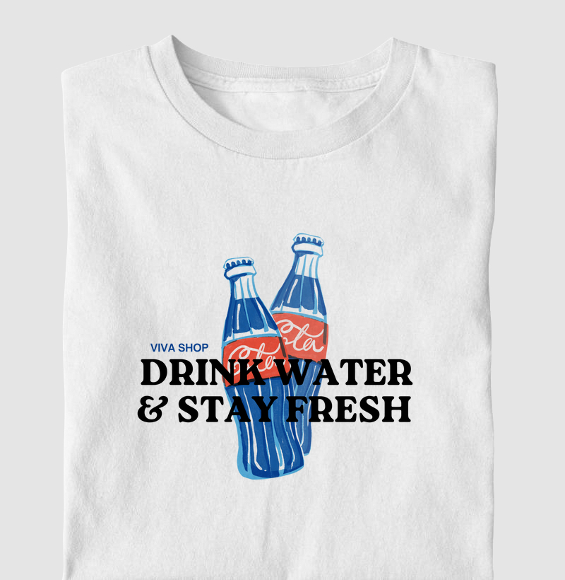 drink water & stay fresh