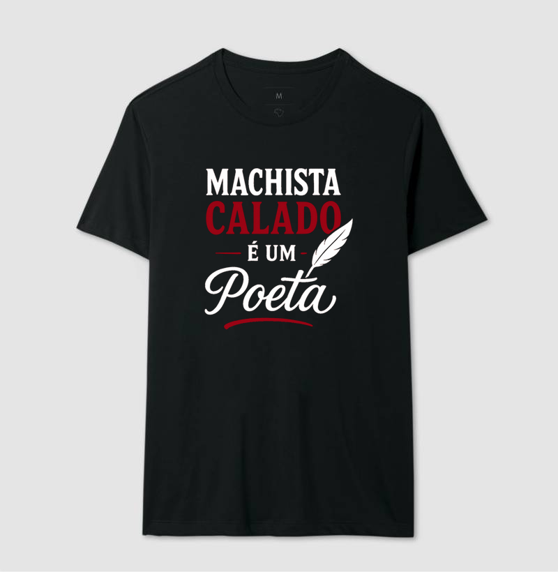 Camiseta Machista Calado é Um Poeta