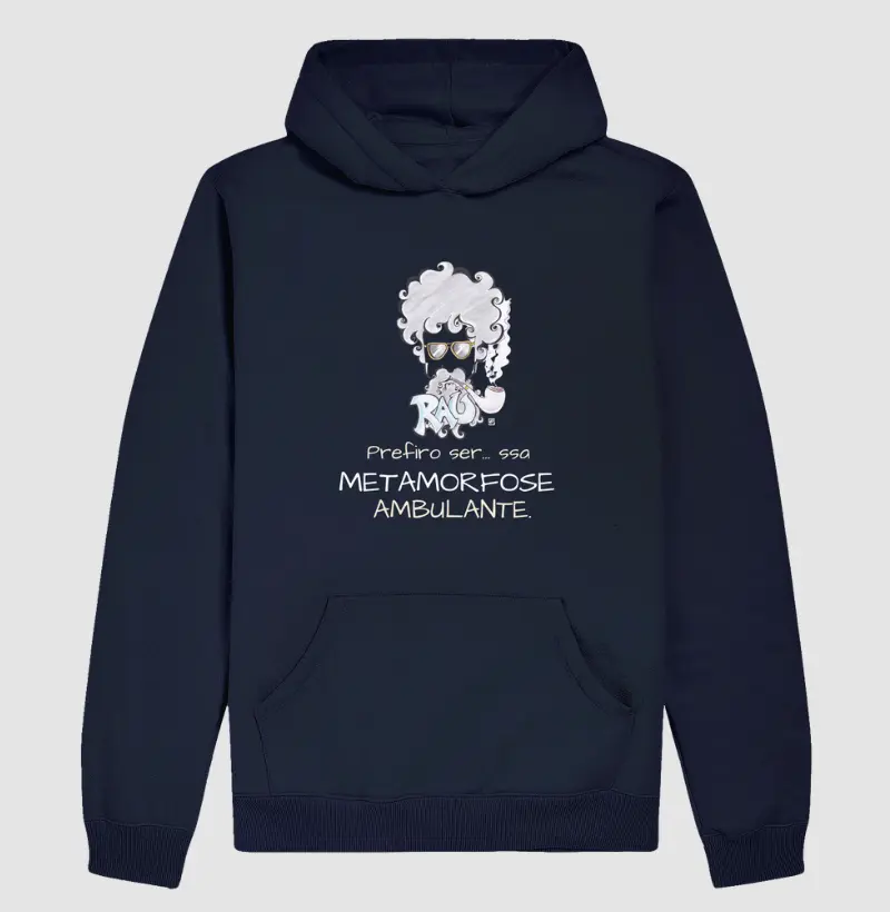 Hoodie Moletom Eu prefiro ser... essa metamorfose ambulante