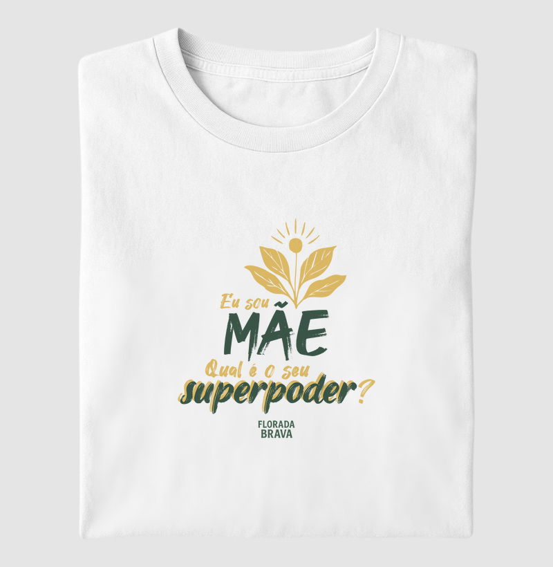 Eu sou Mãe. Qual é o seu superpoder?