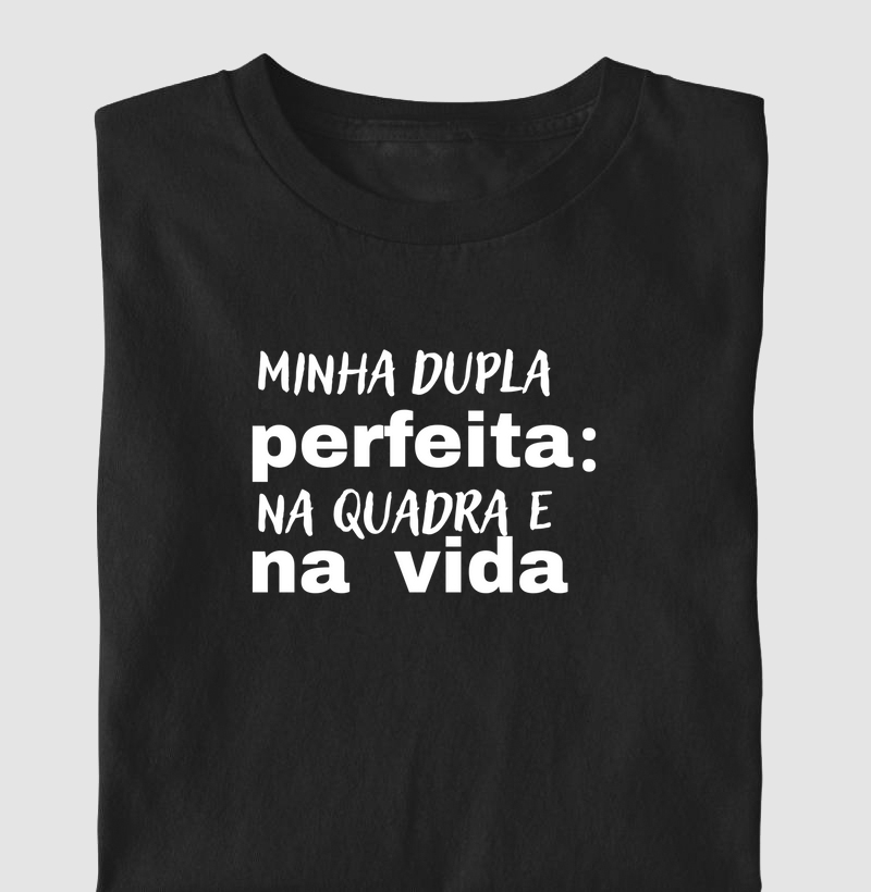 Camiseta minha dupla perfeita