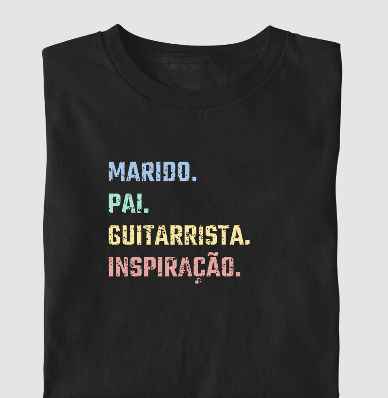 Camisa "Marido, pai, guitarrista, inspiração"