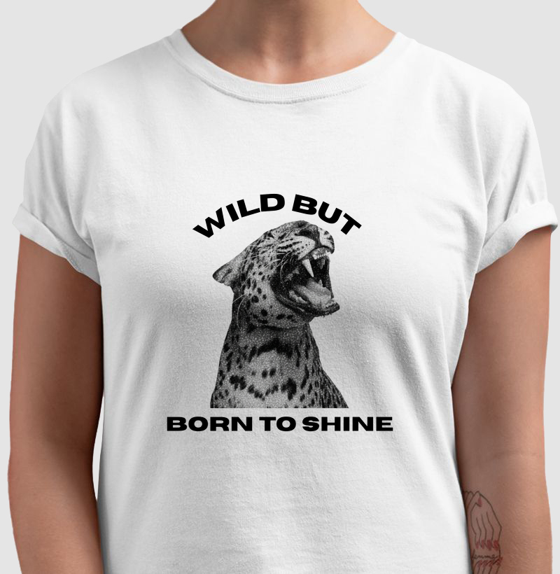 Camiseta Wild But Born To Shine