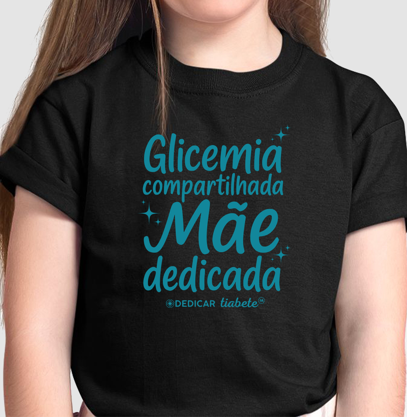 Camiseta Infantil 100% Algodão "Glicemia Compartilhada, Mãe Dedicada" - Tia Bete Veste e Rede Dedicar