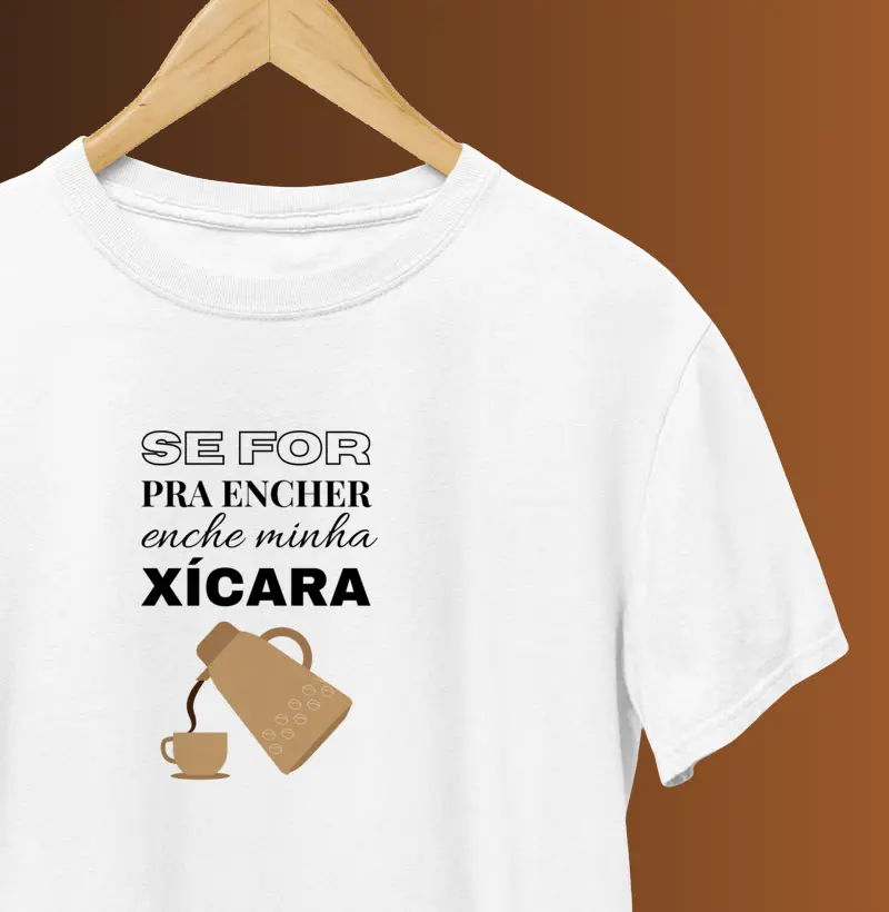 Se for pra encher, enche minha xícara