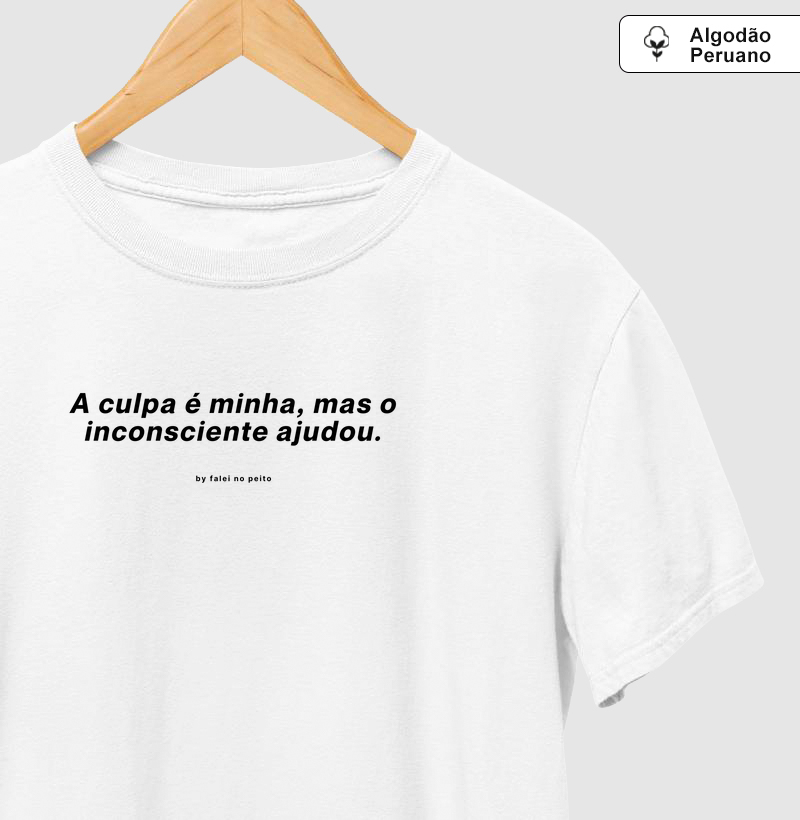 A culpa é minha, mas o inconsciente ajudou.
