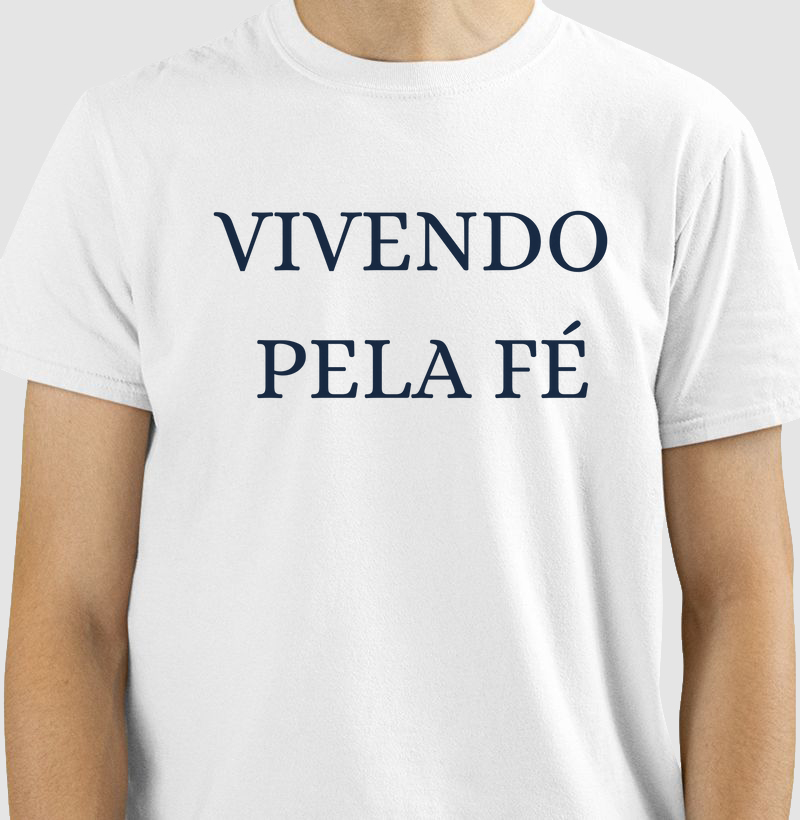 Camiseta Vivendo Pela Fé – Confiança em Deus
