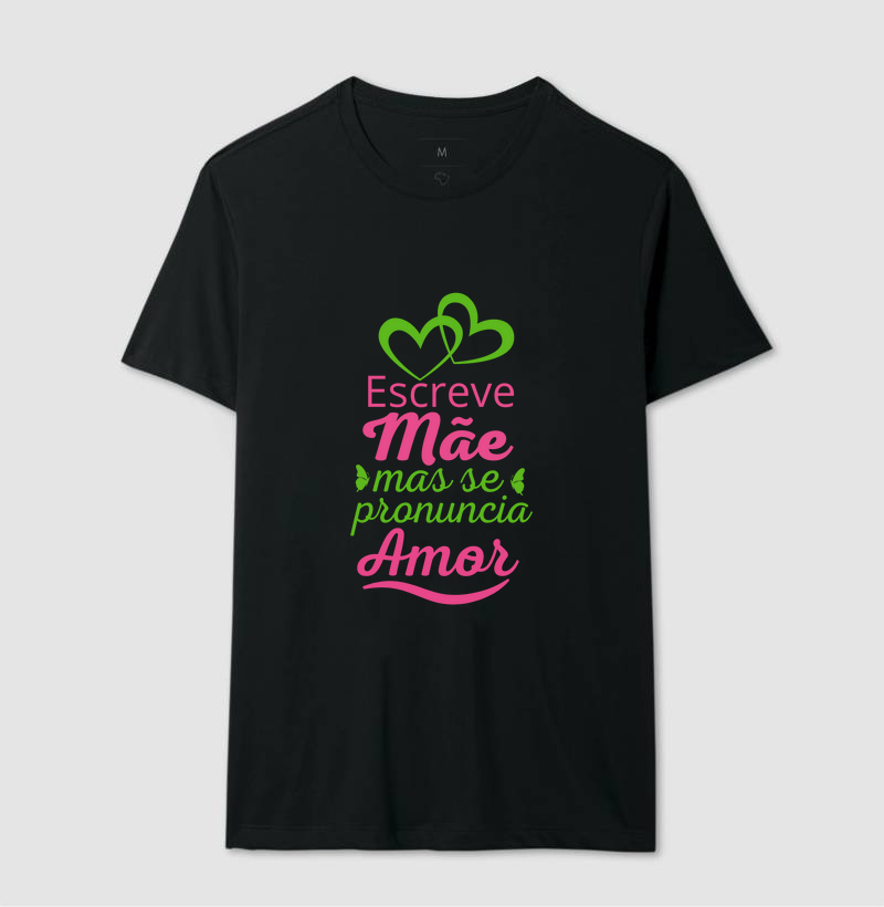 Camiseta Mãe é Amor.