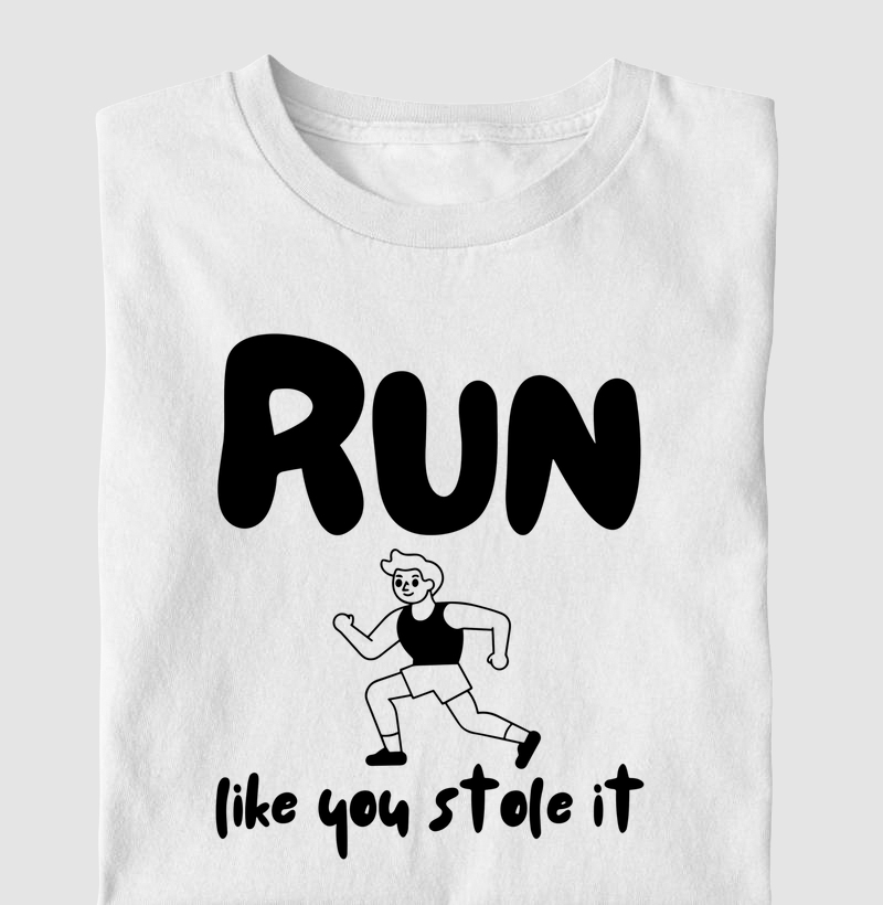 Run like u stole it