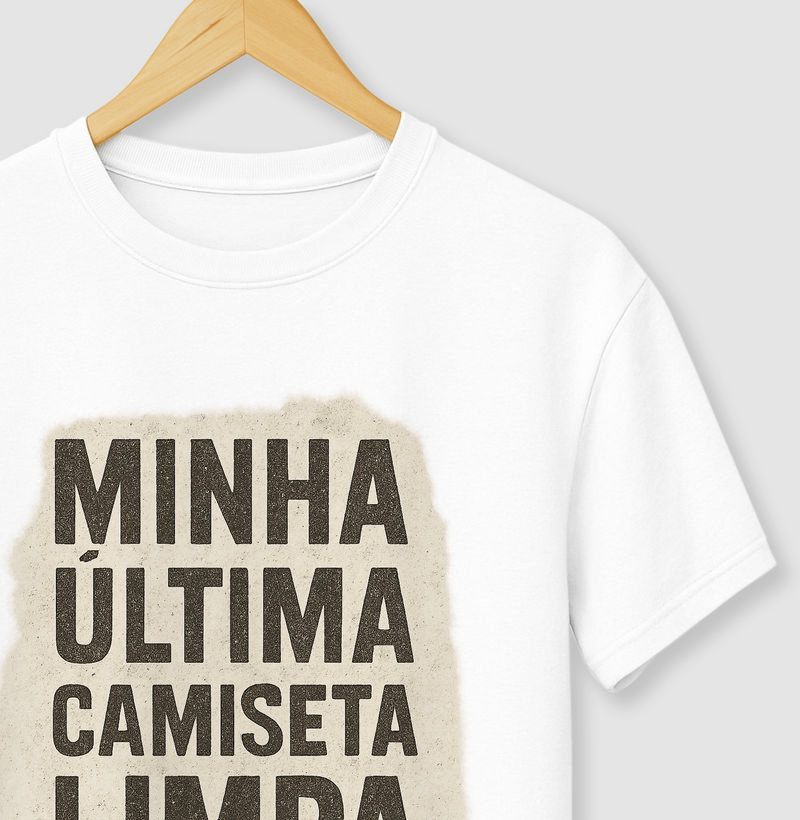 MINHA ULTIMA CAMISETA LIMPA II