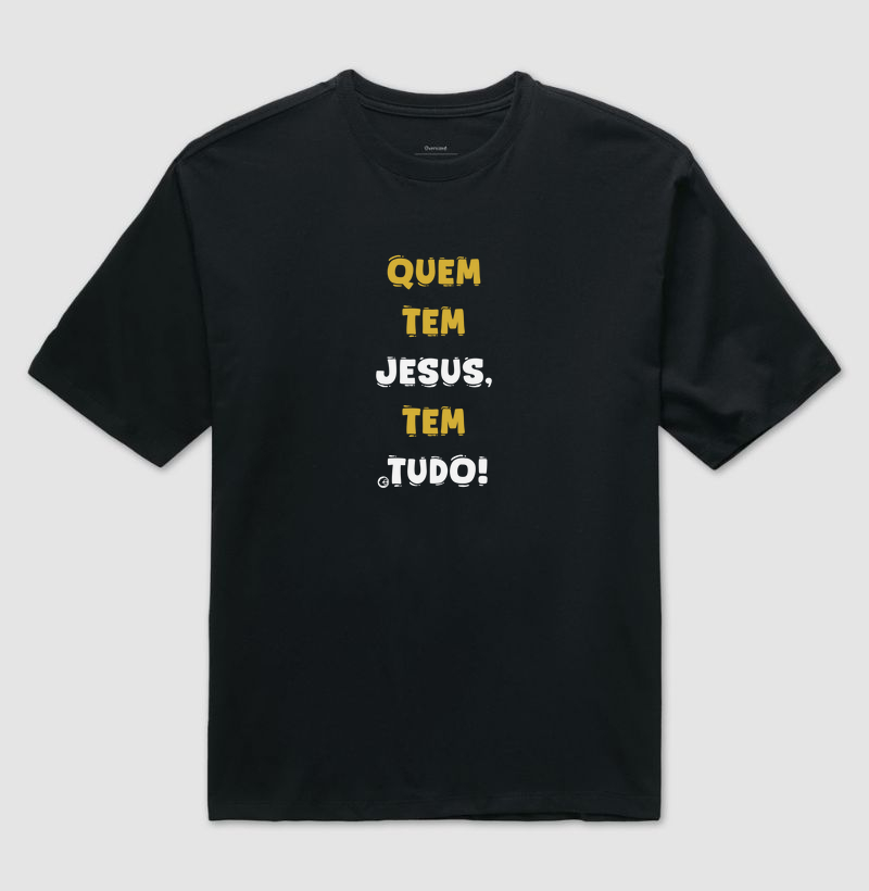 Quem tem Jesus tem tudo!