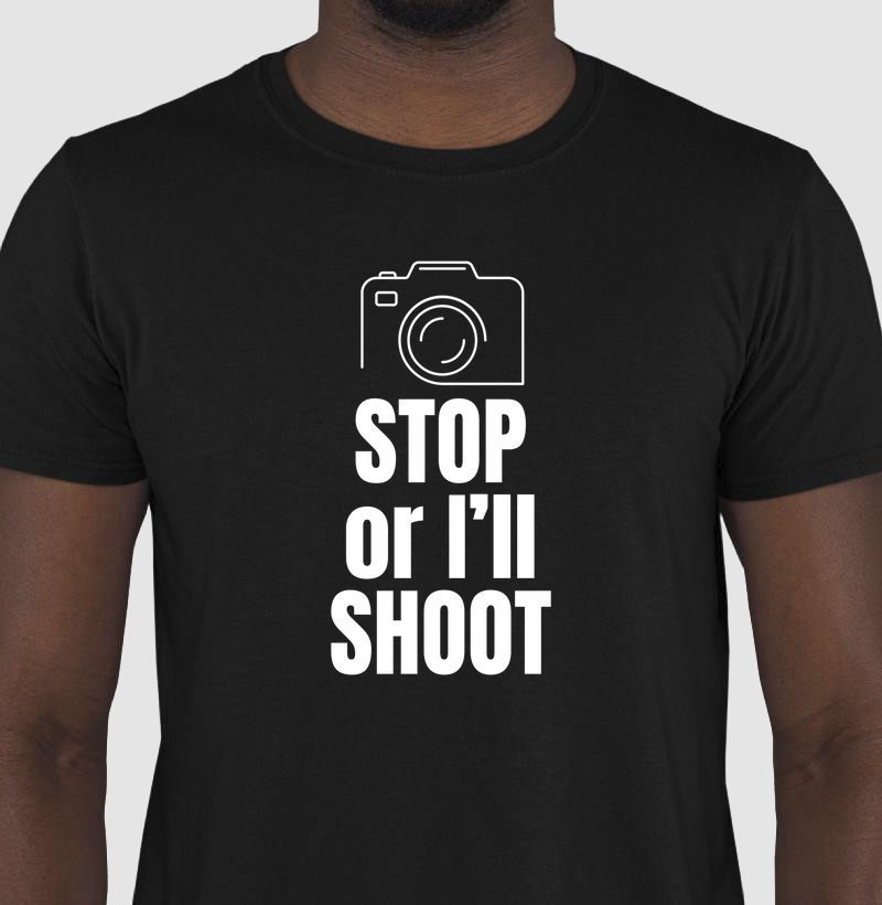 Camiseta Stop or I'll Shoot