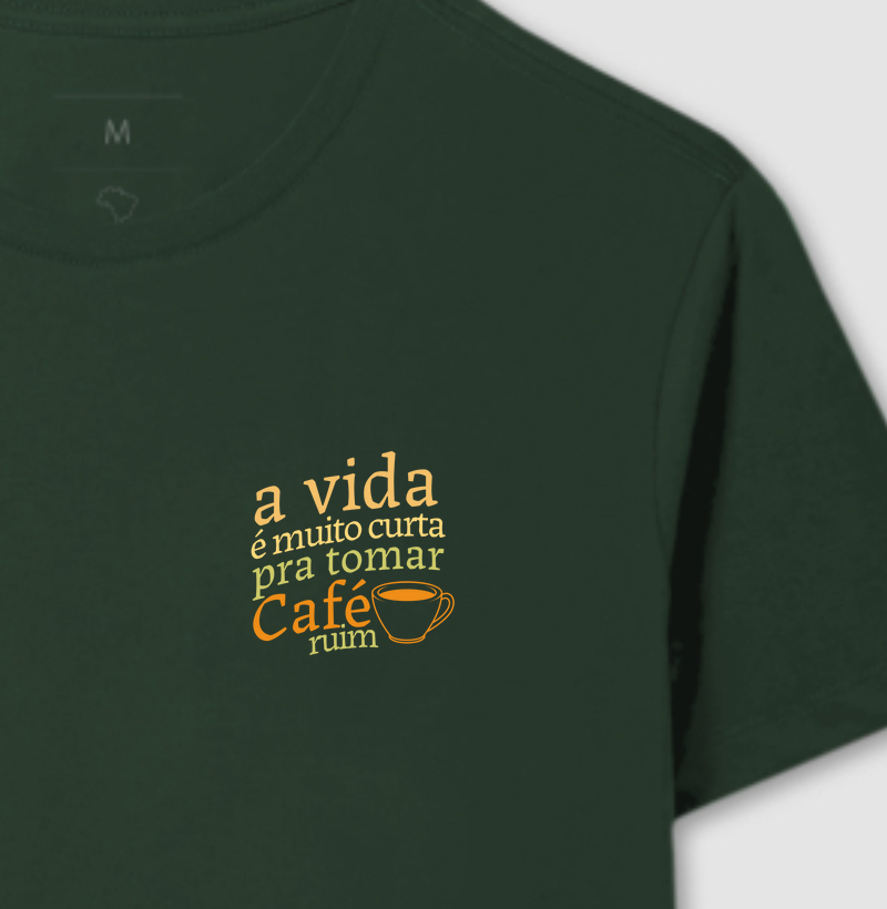 A vida é muito curta pra tomar café ruim