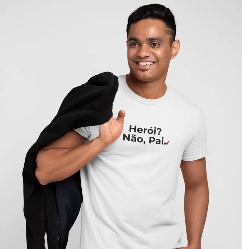 Camiseta Herói? Não, Pai
