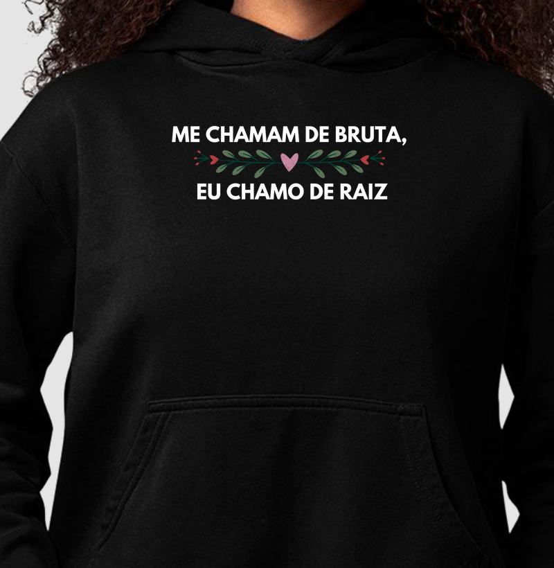 Me chamam de bruta, eu chamo de raiz