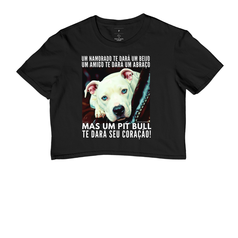 UM NAMARADO TE DARÁ UM BEIJO, UM AMIGO TE DARÁ UM ABRAÇO, MAS UM PIT BULL TE DARÁ SEU CORAÇÃO!