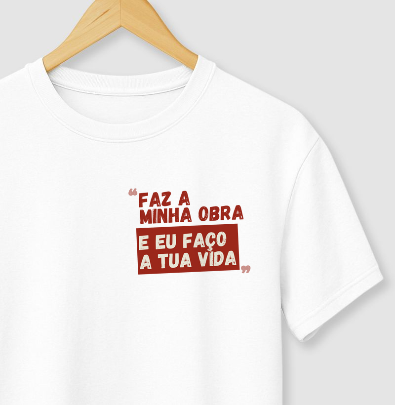 FAZ A MINHA OBRA QUE FAÇO A TUA VIDA 