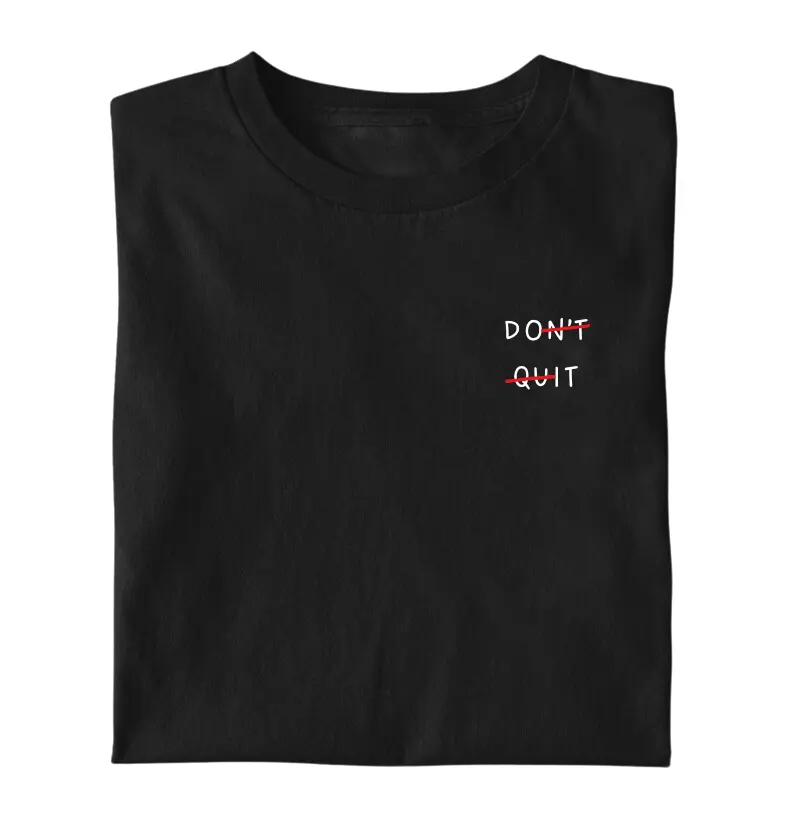 DON'T QUIT DO IT