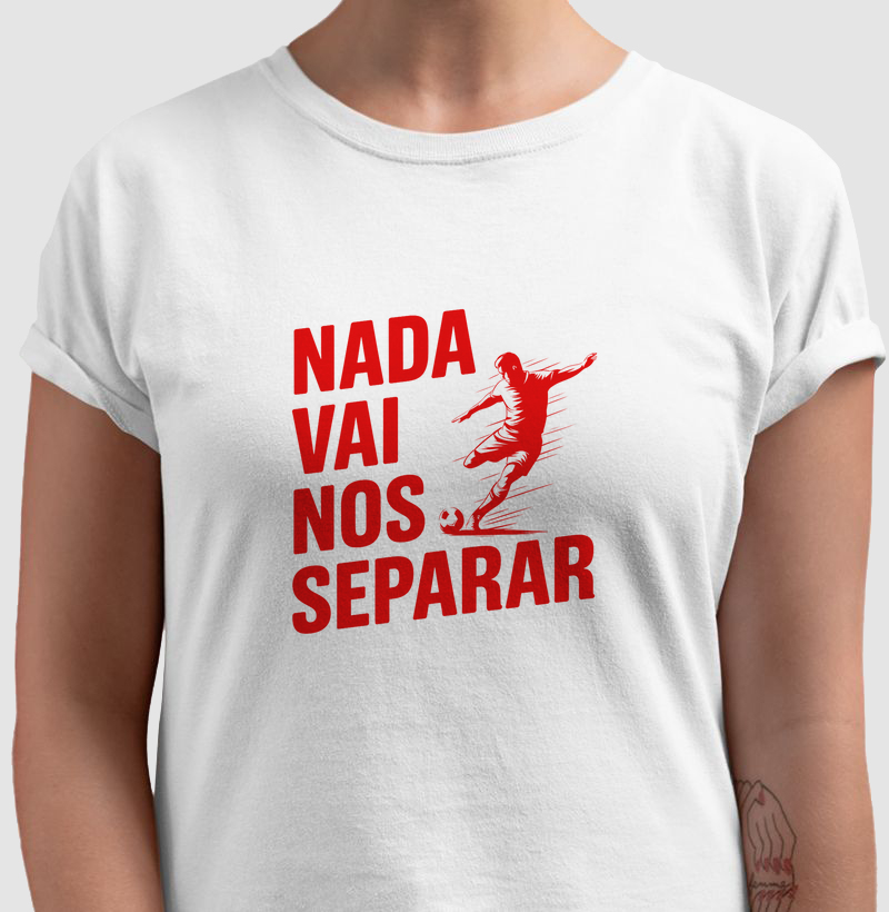 Camiseta Nada Vai Nos Separar