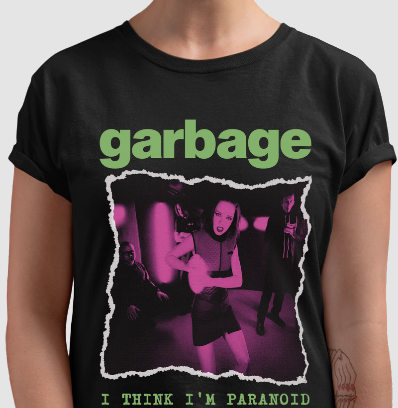 Garbage -  I Think I'm Paranoid