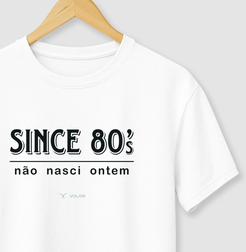 Since 80's Não Nasci Ontem