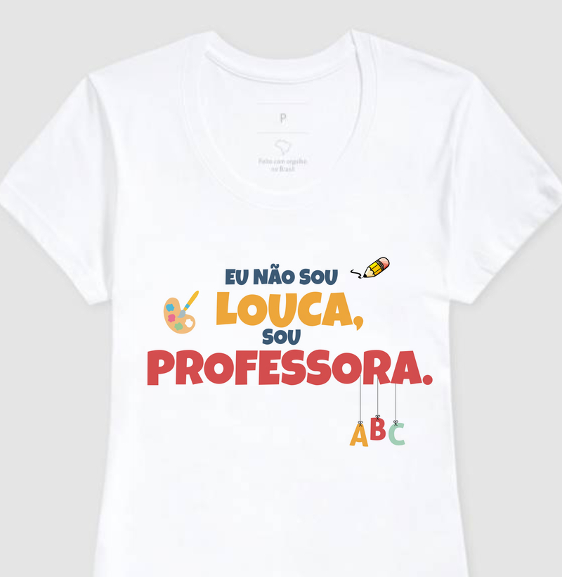 Eu não sou louca, sou professora