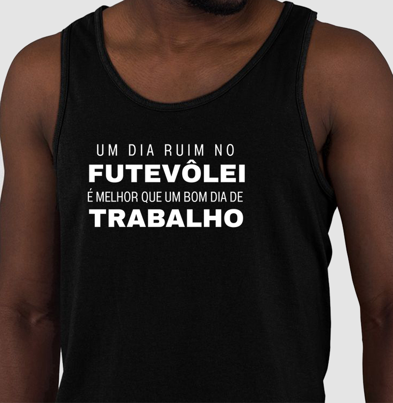 um dia ruim de futevôlei é melhor que um bom dia de trabalho