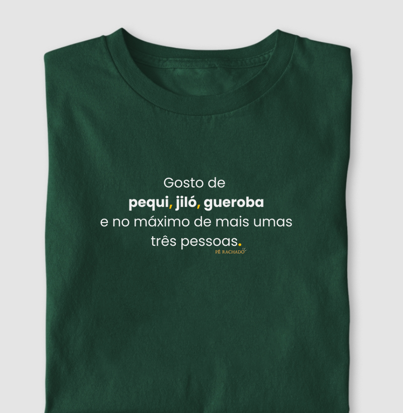 Gosto de Pequi, Jiló, Gueroba e no máximo umas 3 pessoas