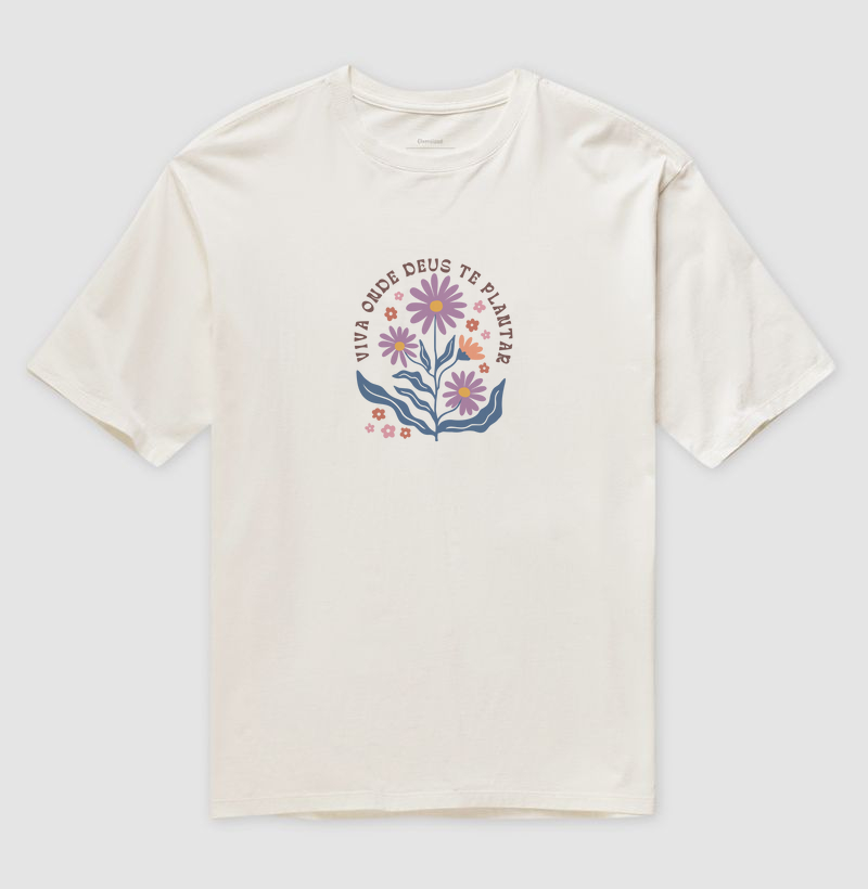 Oversized - Floresça em Deus