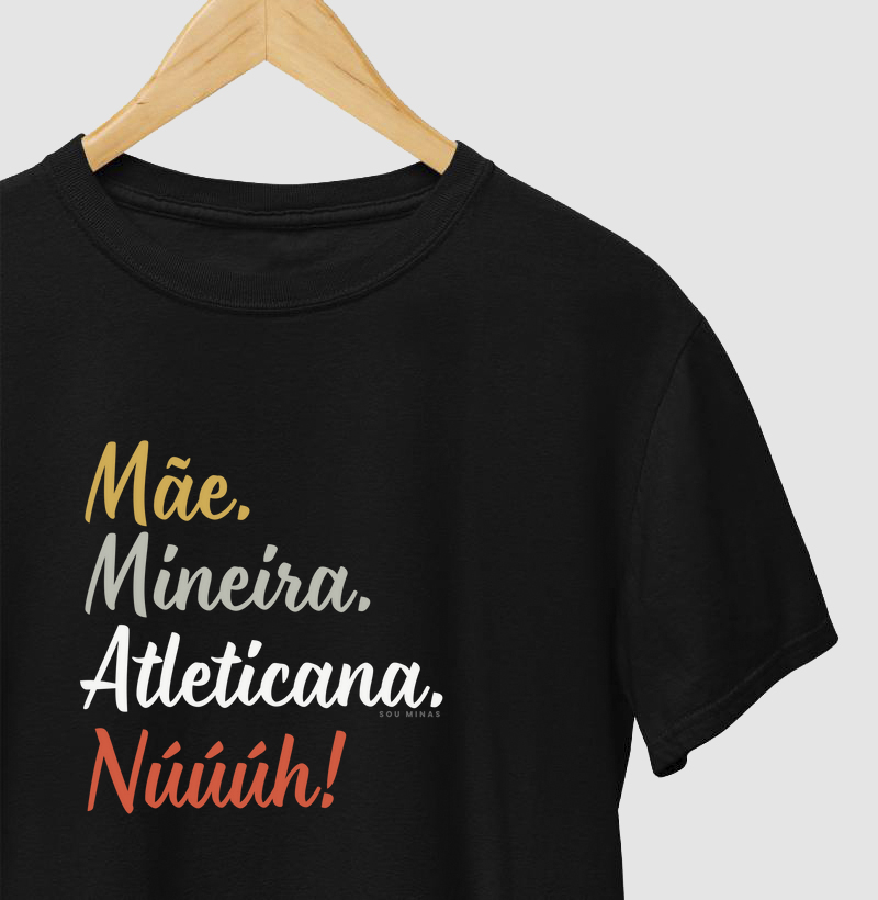 Mãe, Mineira, Atleticana, Núúúh!