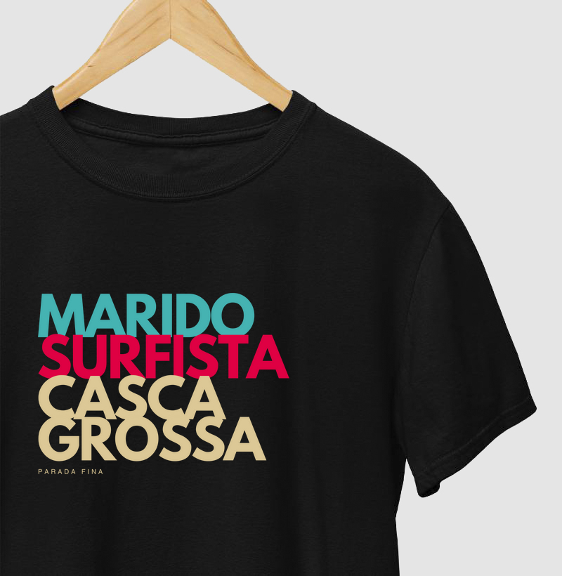 Marido. Surfista. Casca Grossa.