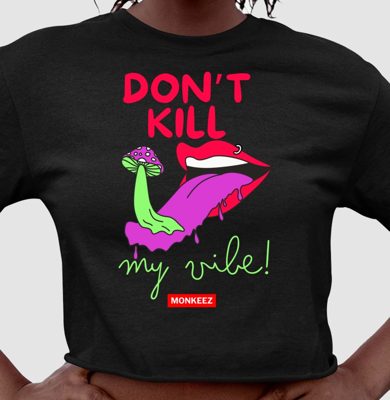 Don't kill My vibe