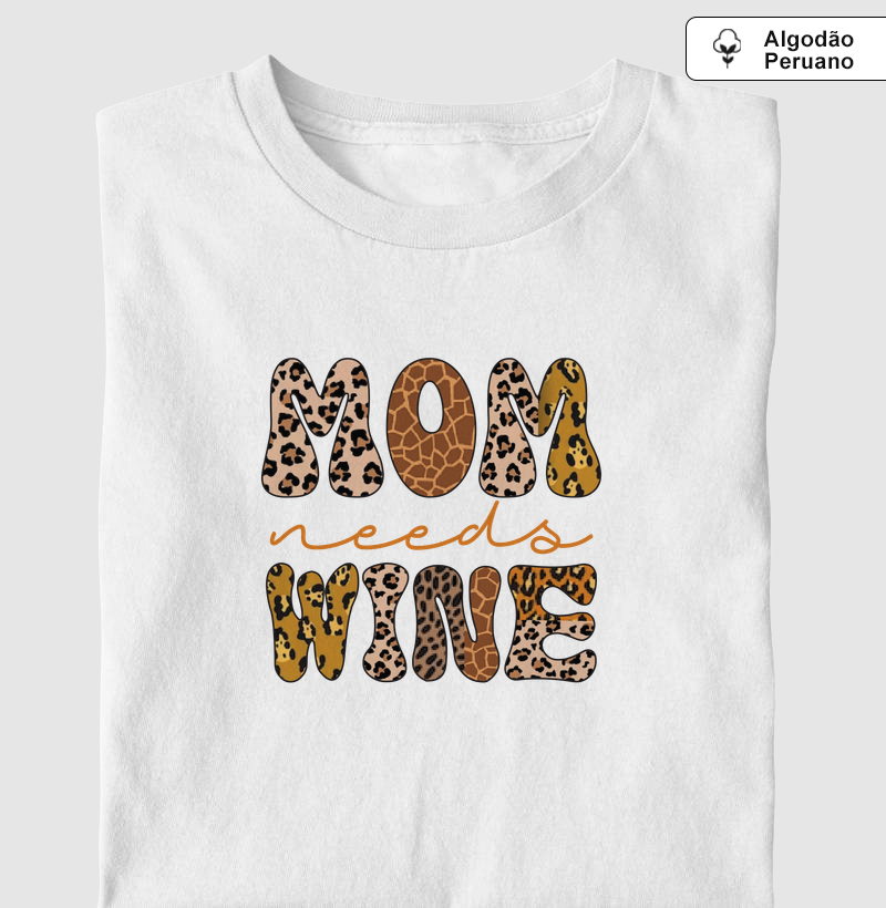 Camiseta Mom Needs Wine