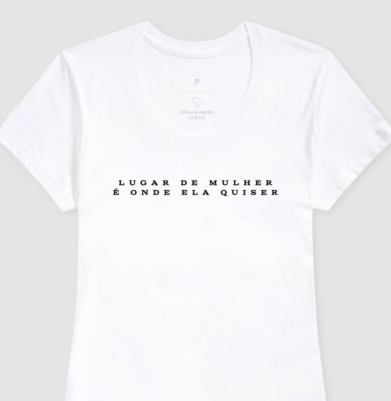 Lugar de mulher é onde ela quiser!