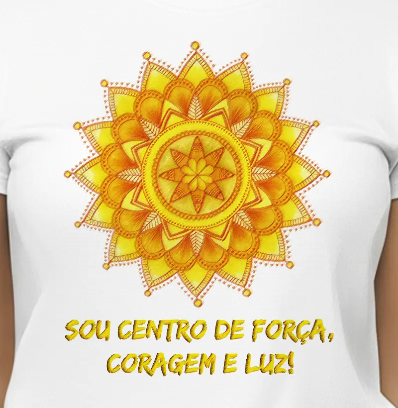 Sou centro de força, coragem e luz