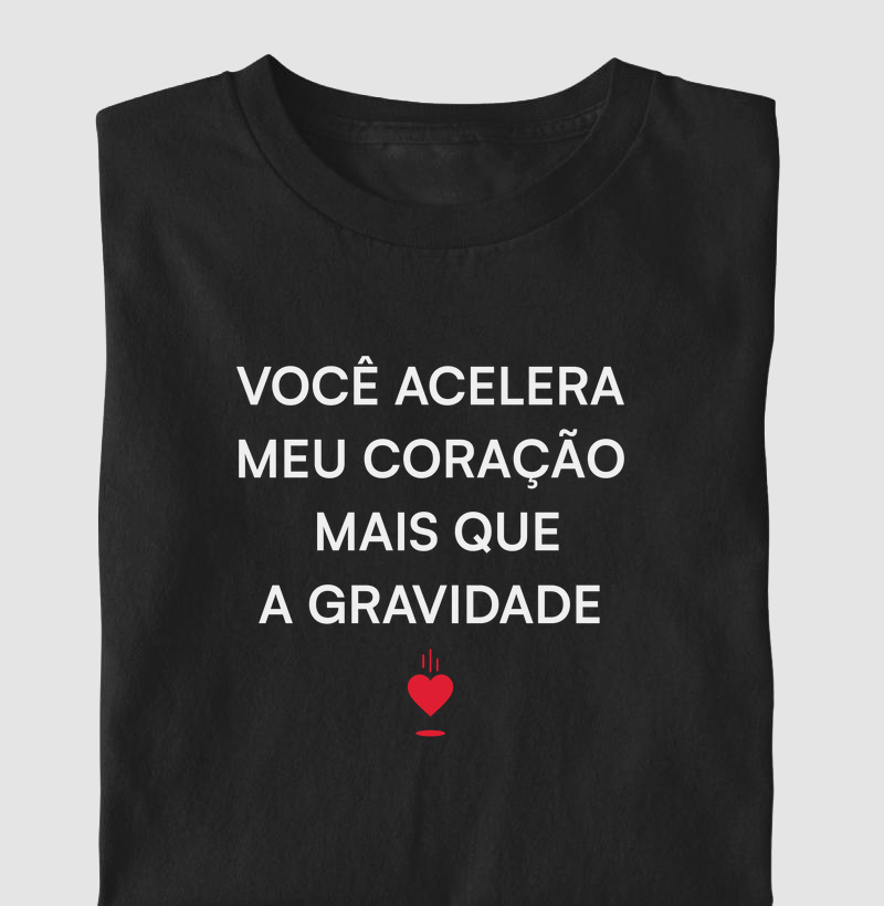 Você acelera meu coração mais que a gravidade
