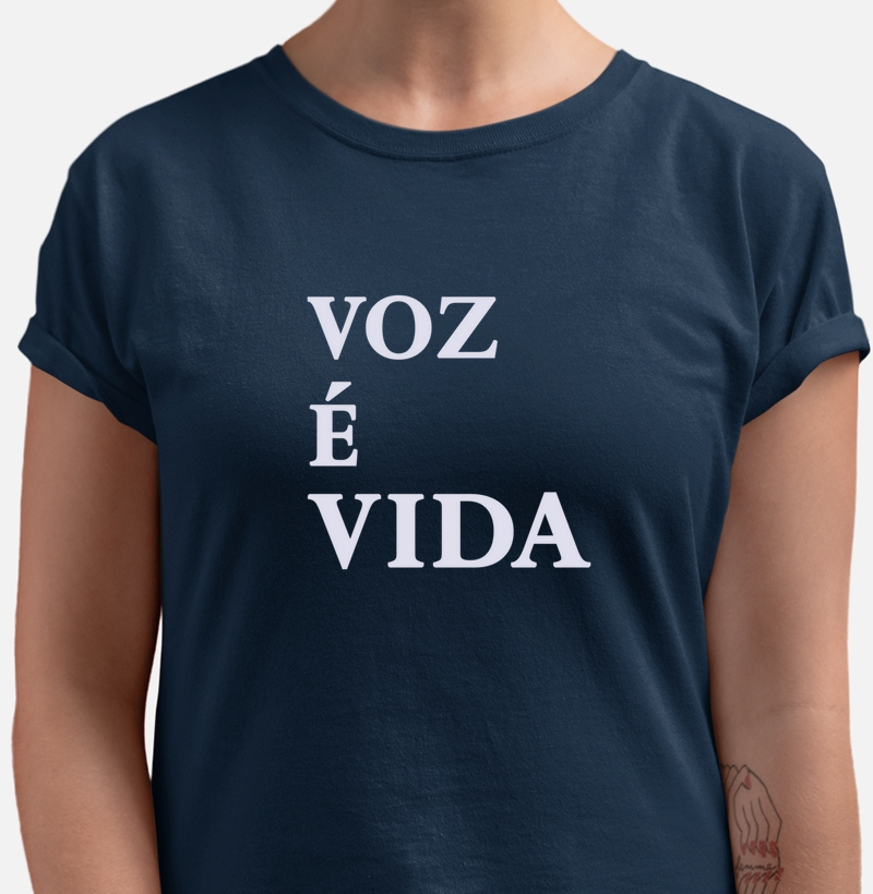 VOZ É VIDA  - Camisetas masc/fem em puro algodão, fio penteado. Malha superior, caimento perfeito! Modelagem feminina acinturada.