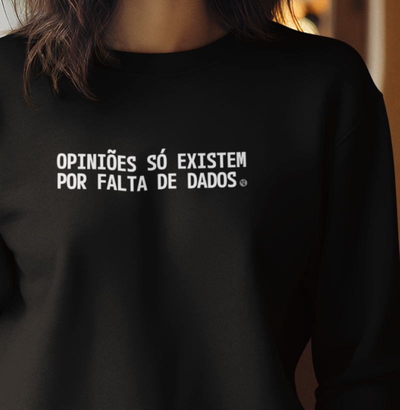 Opiniões só Existem por Falta de Dados