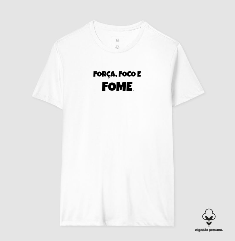 Camiseta Algodão Peruano Força, foco e fome 