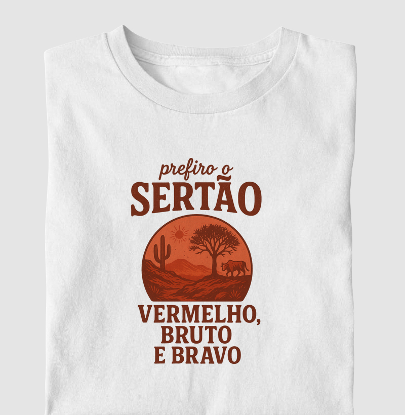 Prefiro o sertão vermelho, bruto e bravo
