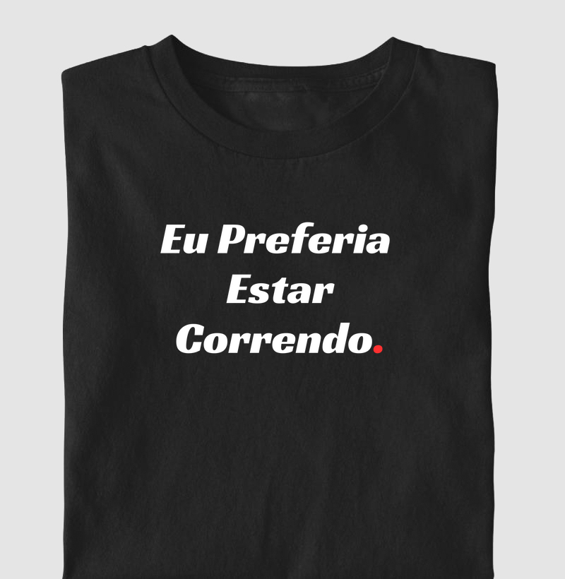 Eu Preferia Estar Correndo