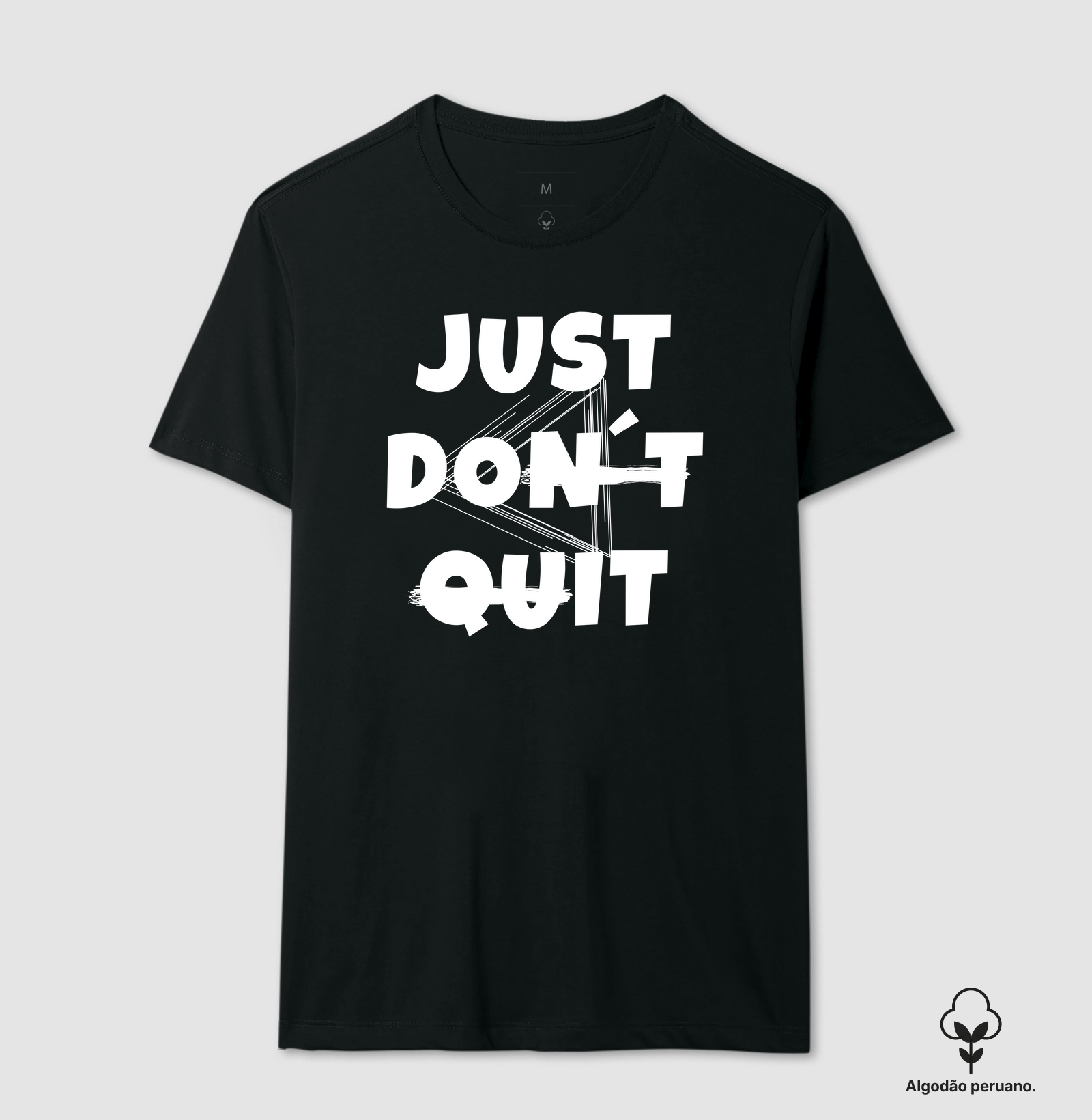 Estampa "Just Don’t Quit – Não Desista"
